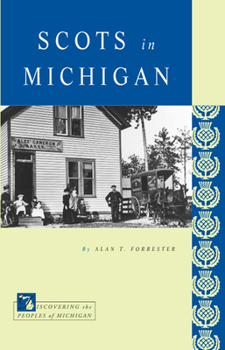 Scots in Michigan - Book  of the Discovering the Peoples of Michigan (DPOM)