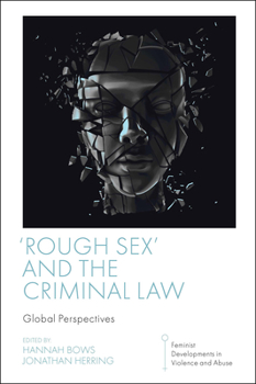 Hardcover 'Rough Sex' and the Criminal Law: Global Perspectives Book