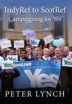 Paperback Indyref to Scotref: Campaigning for Yes Book