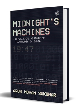 Hardcover Midnight's Machines: A Political History of Technology in India Winner of the 2019 Ramnath Goenka Award for Non-Fiction Book
