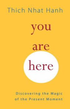 Hardcover You Are Here: Discovering the Magic of the Present Moment Book