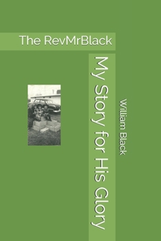 Paperback My Story for His Glory: The RevMrBlack Book