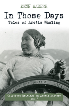 Paperback In Those Days: Tales of Arctic Whaling Book