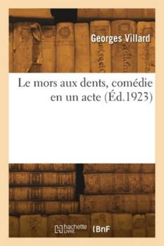 Paperback Le mors aux dents, comédie en un acte [French] Book