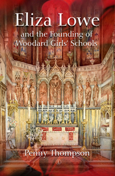 Paperback Eliza Lowe and the Founding of Woodard Schools for Girls Book