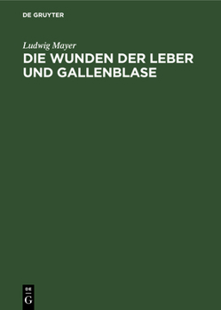 Hardcover Die Wunden Der Leber Und Gallenblase [German] Book