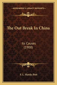 Paperback The Out Break In China: Its Causes (1900) Book