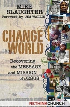 Paperback Change the World: Recovering the Message and Mission of Jesus Book