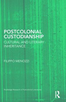 Hardcover Postcolonial Custodianship: Cultural and Literary Inheritance Book