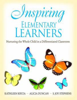 Paperback Inspiring Elementary Learners: Nurturing the Whole Child in a Differentiated Classroom Book