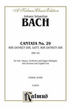 Paperback Cantata No. 29 -- Wir danken dir, Gott wir danken dir (Kalmus Edition) (German Edition) choral score Book