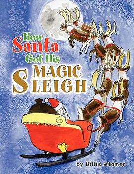 Paperback How Santa Got His Magic Sleigh Book