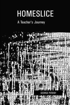 Paperback Homeslice: A Teacher's Journey Book