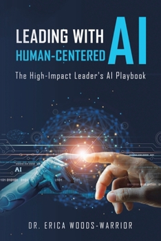 Paperback Leading with Human-Centered AI: The High-Impact Leader's AI Playbook Book