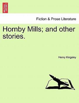 Paperback Hornby Mills; And Other Stories. Vol. I Book