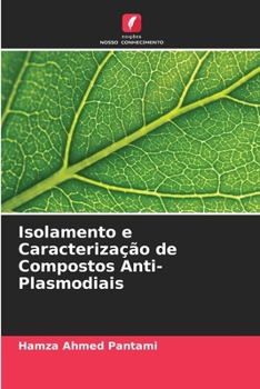 Paperback Isolamento e Caracterização de Compostos Anti-Plasmodiais [Portuguese] Book