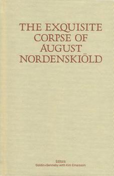Goldin+senneby: The Exquisite Corpse of August Nordenskiold