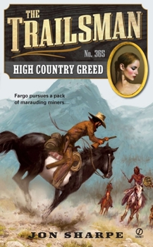 High Country Greed - Book #365 of the Trailsman