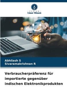 Verbraucherpräferenz für importierte gegenüber indischen Elektronikprodukten (German Edition)