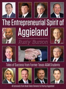 Hardcover The Entrepreneurial Spirit of Aggieland: Tales of Success from Former Texas A&m Students Book