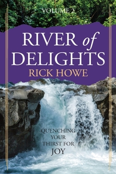 Paperback River of Delights, Volume 2: Quenching Your Thirst for Joy Book