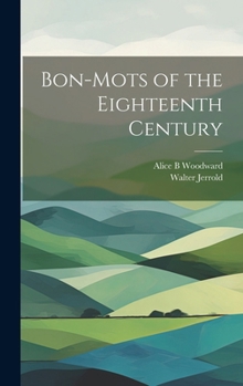 Hardcover Bon-mots of the Eighteenth Century Book