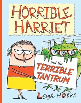 Hardcover Horrible Harriet and the Terrible Tantrum: Volume 4 Book