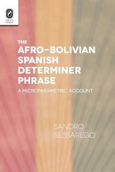 Paperback The Afro-Bolivian Spanish Determiner Phrase: A Microparametric Account Book