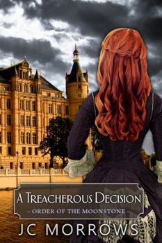 A Treacherous Decision - Book #2 of the Order of the MoonStone