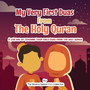 Paperback My Very First Duas From the Holy Quran: A Fun Way to Teach Your Child Duas from The Holy Quran Book