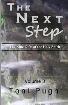 Paperback The Next Step Volume III: The Nine Gifts of the Holy Spirit Book