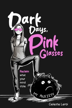 Paperback Dark Days, Pink Glasses: Reclaim what your mind stole Book