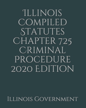 Paperback Illinois Compiled Statutes Chapter 725 Criminal Procedure 2020 Edition [Large Print] Book