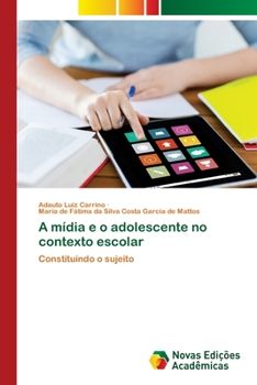 Paperback A mídia e o adolescente no contexto escolar [Portuguese] Book