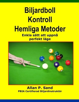 Paperback Biljardboll Kontroll Hemliga Metoder: Enkla sätt att uppnå perfekt läge [Swedish] Book