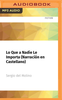 Audio CD Lo Que a Nadie Le Importa (Narración En Castellano) [Spanish] Book