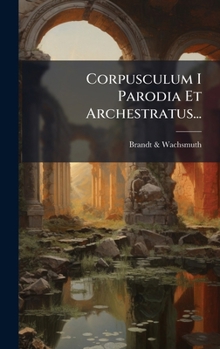 Hardcover Corpusculum I Parodia Et Archestratus... [Latin] Book