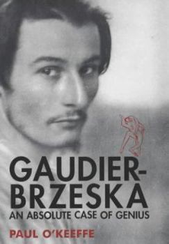 Gaudier-Brzeska: An Absolute Case of Genius