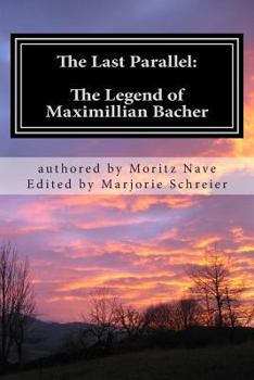 The Last Parallel: The Legend of Maximillian Bacher