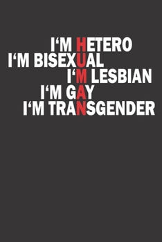 HUMAN: I'm Hetero, Bisexual, Lesbian, Gay, Transgender | A5 - Liniert (Linien) 120 Seiten | Notizbuch | Tagebuch | Tagesplaner | Wochenplaner | Planer | Geschenk
