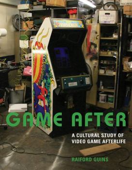 Hardcover Game After: A Cultural Study of Video Game Afterlife Book