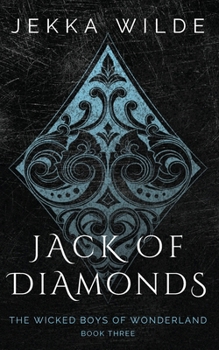 Jack of Diamonds - Book #3 of the Wicked Boys of Wonderland