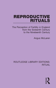 Paperback Reproductive Rituals: The Perception of Fertility in England from the Sixteenth Century to the Nineteenth Century Book