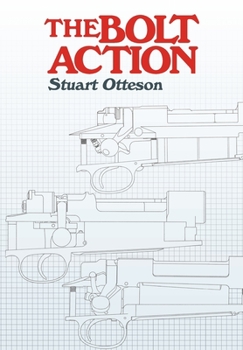 Hardcover The Bolt Action: A Design Analysis Book