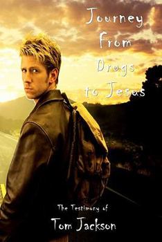 Paperback Journey From Drugs to Jesus: The Testimony of Tom Jackson Book