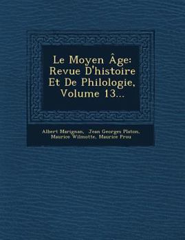 Paperback Le Moyen Age: Revue D'Histoire Et de Philologie, Volume 13... [French] Book