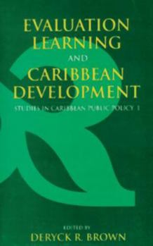 Paperback Evaluation, Learning and Caribbean Development: Studies in Caribbean Public Policy 1 Book