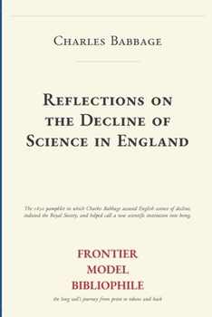 Reflections on the Decline of Science in England (Frontier Model Bibliophile Science Source Editions)