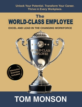Paperback The World-Class Employee: Excel and lead in the Changing Workforce Book
