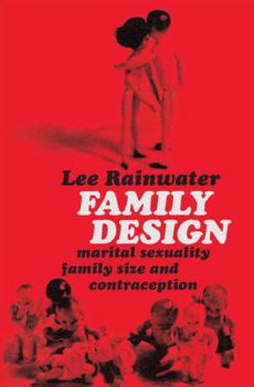 Paperback Family Design: Marital Sexuality, Family Size, and Contraception Book